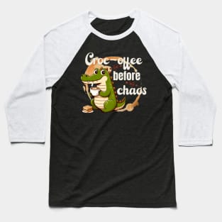 Croc-offee before chaos Baseball T-Shirt